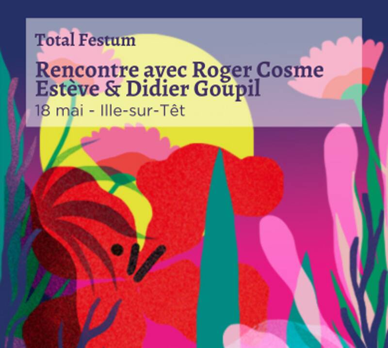 [TOTAL FESTUM] Rencontre avec Roger Cosme Estève & Didier Goupil